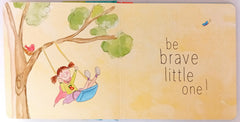 Be Brave Little one
