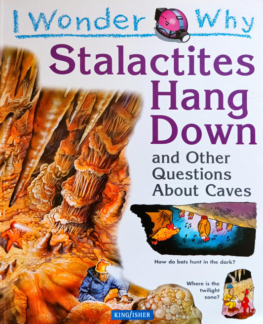 I wonder Why Stalacities hand down