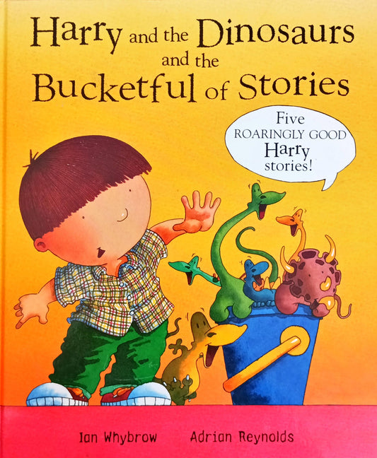 Harry and the Dinosaurs and the Bucketful of Stories