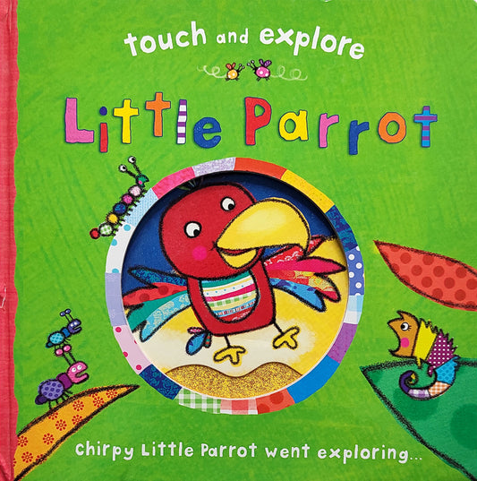Little Parrot (Touch and Explore)