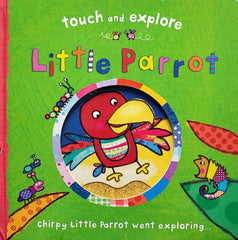 Little Parrot (Touch and Explore)