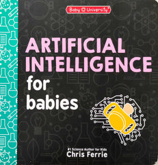 Artificial Intelligence for Babies (Baby University)