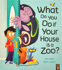 What do you do if your House is a Zoo?