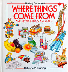 Where Things Come From And How Things Are Made