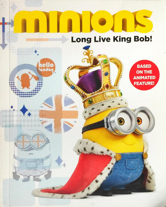 Minions Long Live king Bob!