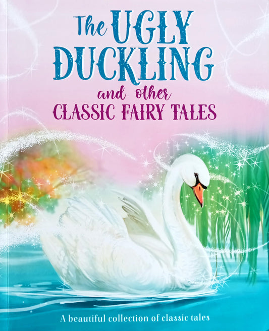 The ugly duckling and other classic tales