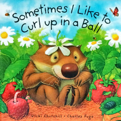Sometimes I like to curl up in a ball