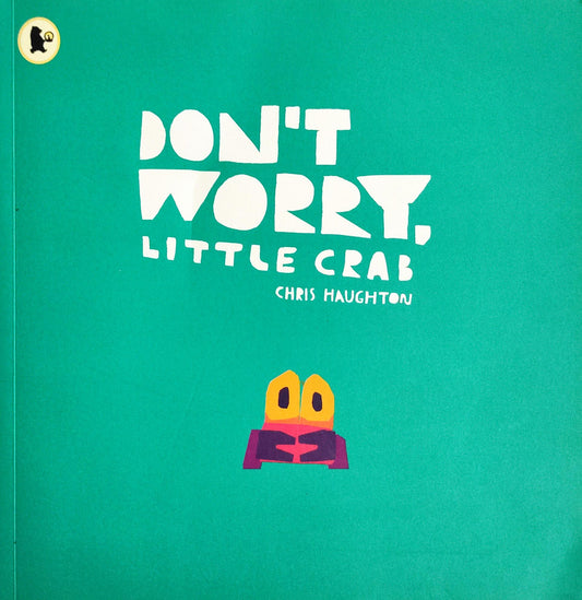 Don’t Worry Little Crab