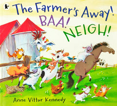 The Farmer's Away. Baa! Neigh!