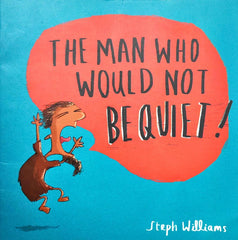 The Man who would not be Quiet