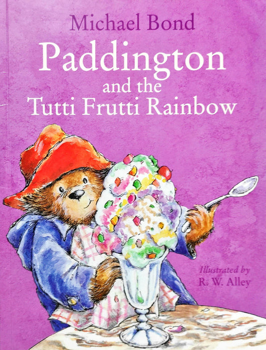 Paddington and the Tutti Frutti Rainbow