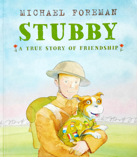 Stubby A true Story of Friendship