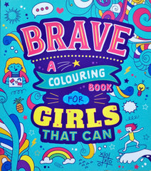 Brave A Colouring Book For Girls That Can