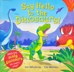 Say Hello to the Dinosaurs!