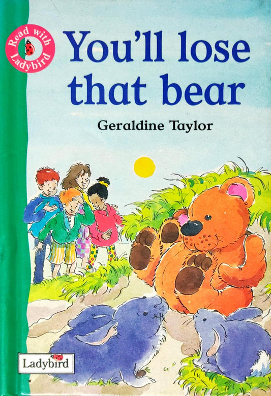 You'll lose that bear