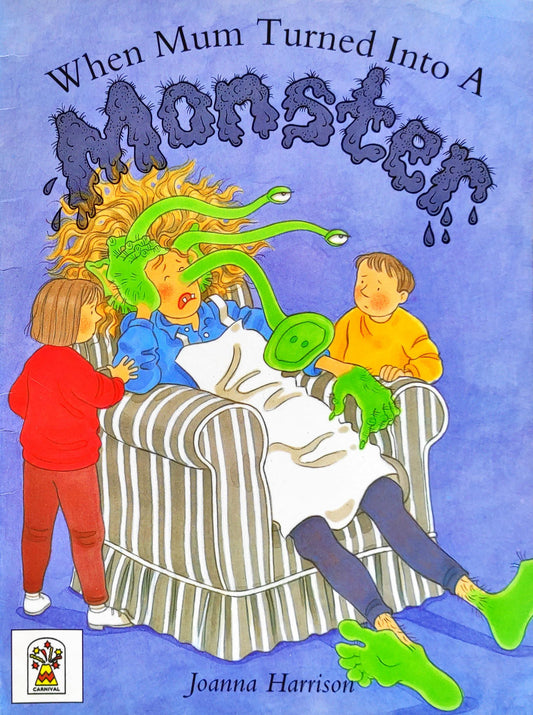 When Mum turned into a Monster