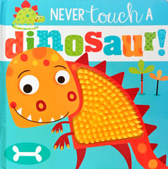Never touch a Dinosaur