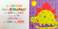 Never touch a Dinosaur