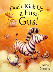Don't Kick up a fuss Gus!