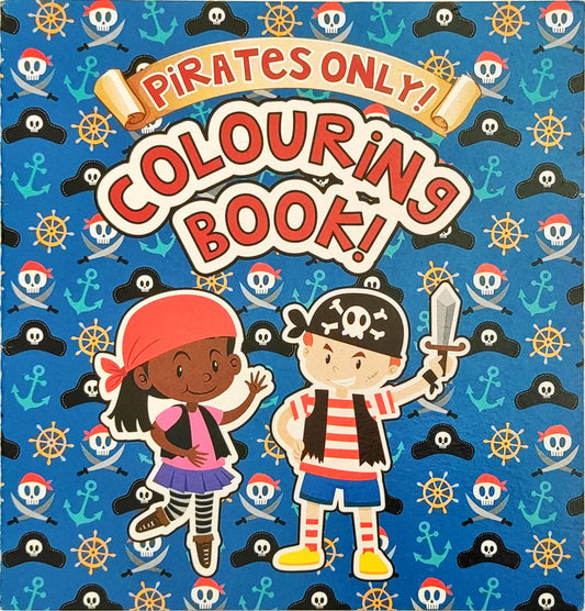 Pirates Only! Colouring Book!