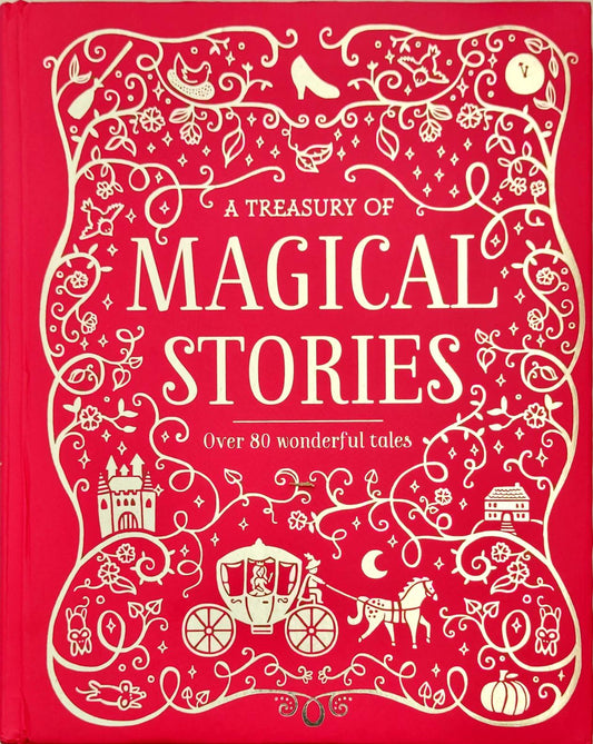 A Treasury of Magical Stories (Over 80 Wonderful Tales)
