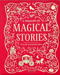 A Treasury of Magical Stories (Over 80 Wonderful Tales)