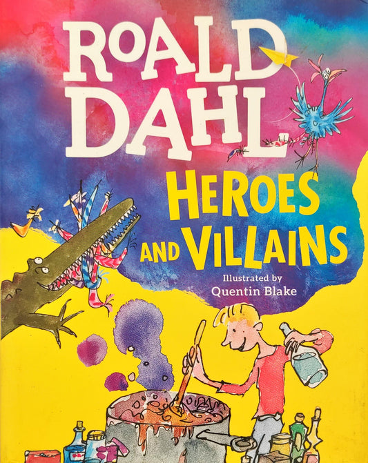 Roald Dahl Heroes and Villians