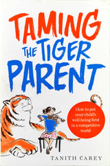 Taming the Tiger Parent