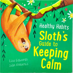 Healthy Habits Sloth's guide to Keeping Calm