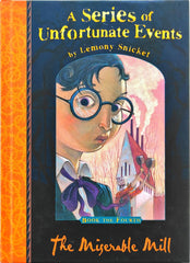 The Miserable Mill (A Series of Unfortunate Events/Hardcover)
