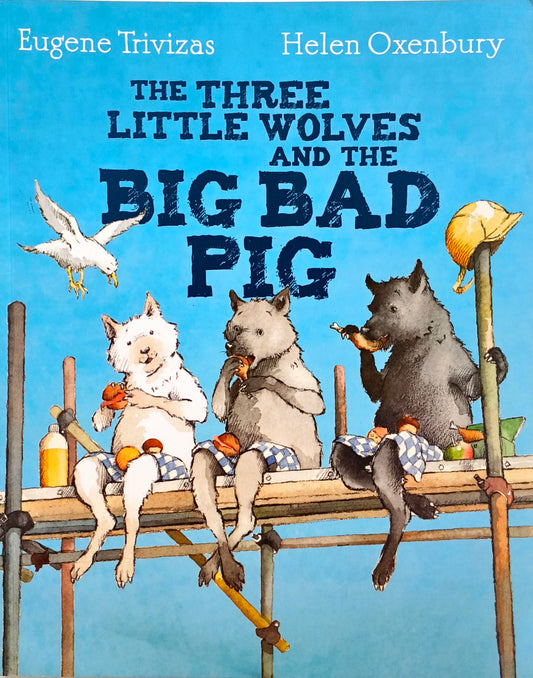 The Three little Wolves and the Big bad Pig