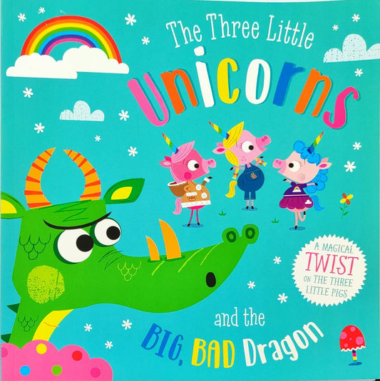 The Three little Unicorns and the big bad Dragon
