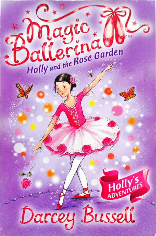 Magic Ballerina Holly and the Rose Garden