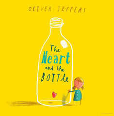 The Heart and the Bottle (Oliver Jeffers )