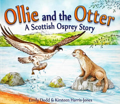 Ollie and the Otter A Scottish Osprey Story