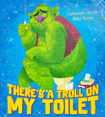 There's a Troll on My Toilet