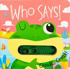 Who Says Croak Croak! (Zip Book)