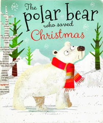 The Polar Bear who saved Christmas (Board Book)