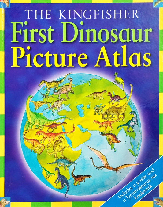The Kingfisher First Dinosaur Picture Atlas With Poster
