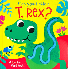 Can you Tickle a T Rex? (Touch and Feel)