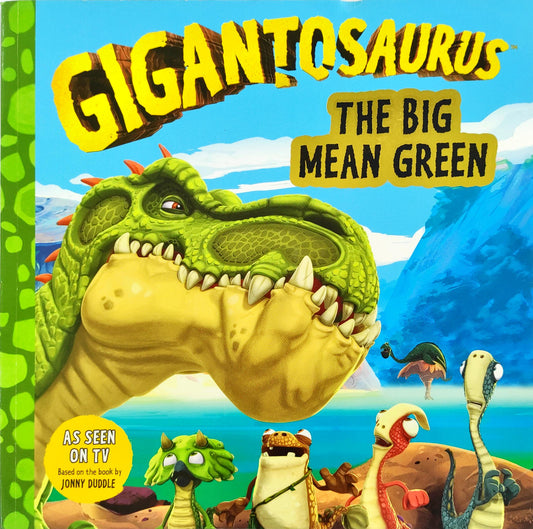 Gigantosaurus The Big mean Green