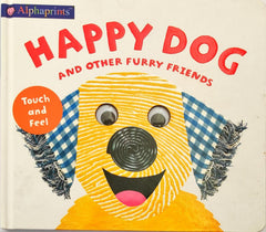 Happy Dog and Other Furry Friends (Touch and Feel)