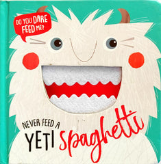 Never Feed a Yeti Spaghetti (Touch and Feel)