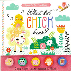 What Did Chick Hear? (Press and Play Sound Book)