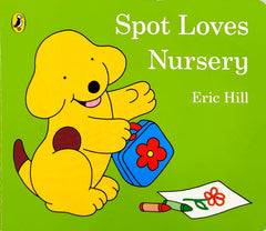Spot Loves Nursery (Eric Hill)