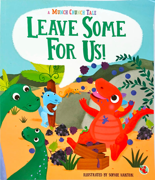 Leave some for Us!