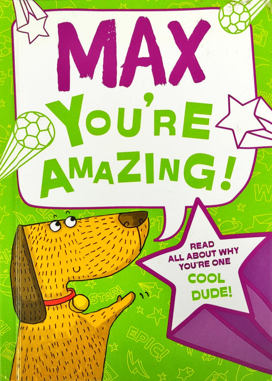 Max You're Amazing!