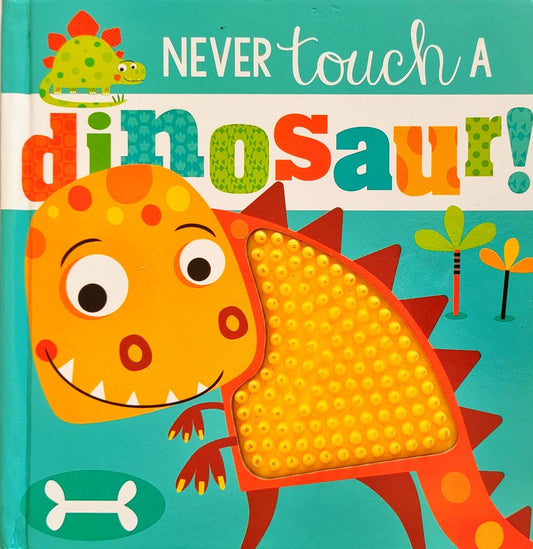 Never Touch a Dinosaur!