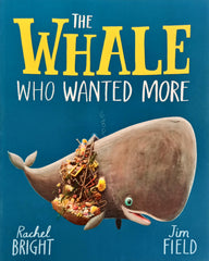 The Whale who wanted More