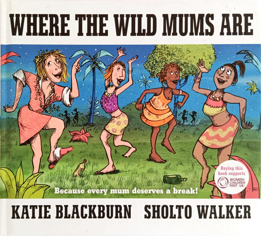 Where The Wild Mums Are